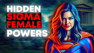 9 Hidden Superpowers of Sigma Females