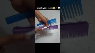 Brush your teeth😁🪥🦷 #comedy #funny #humor #brush #comb #colgate #shorts #fyp