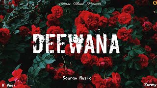 Deewana (Official Song) Sourav Muzic || K Veer || New Punjabi Song 2023