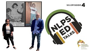 NLPS ED TALKS Podcast S3 | E4 - Joan Brown, Snuneymuxw First Nation \u0026 Scott Saywell, Superintendent