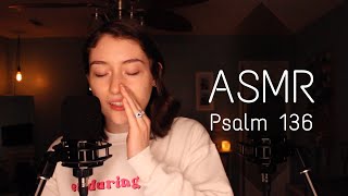 Christian ASMR 💛 God's Enduring Love 💛 ~ Psalm 136 + Layered Sounds
