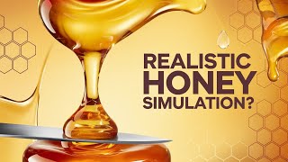 Is a Realistic Honey Simulation Possible? 🍯