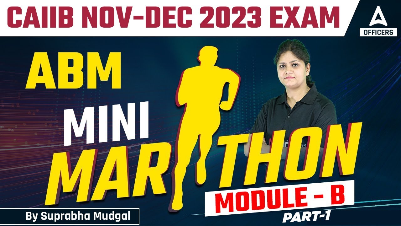 CAIIB Nov Dec 2023 Exam | CAIIB ABM Mini Marathon | Module B | Part 1 ...