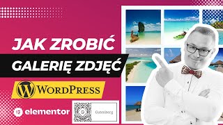 WordPress Galeria Zdjęć 2022 [ Jak Zrobić Galerię Zdjęć Na Stronie Internetowej ]