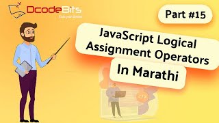 JavaScript Logical Assignment Operators in Marathi | JavaScript Full Course | DcodeBits