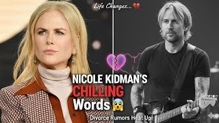 Nicole Kidman Makes Chilling Comment About Life Change Amid Divorce