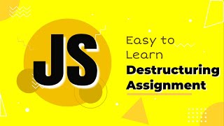 Destructuring Assignment in JavaScript | ES6 | JavaScript Tutorial