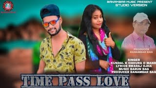 Time Pass Love // Studio Version // Kundal k Chura and Manbi //new sambalpuri song // Banambar Music