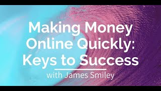 James Smiley - Making Money Online [Podcast]