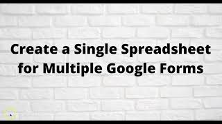 Single spreadsheet for multiple Google Form