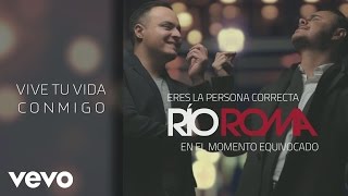 Río Roma - Vive Tu Vida Conmigo (Cover Audio)