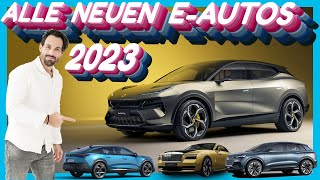 ALLE neuen E-AUTOS 2023 (Teil 2) | Alle Daten und Preise