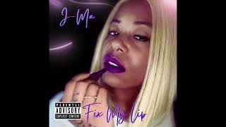 J-Ma - Fix My Lip (Official Audio)