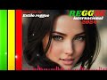 Reggae internacional, reggae remix 2024!!