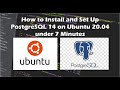 How to Install and Set Up PostgreSQL 14 on Ubuntu 20.04 under 7 Minutes