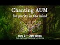 Chanting AUM for purity in the mind. Day 2 — 200 times | Sri Chinmoy