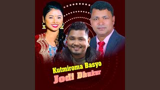 Kutmiroma Basyo Jodi Dhukur