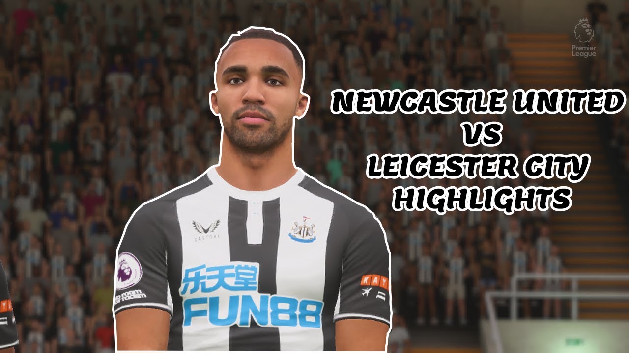 Newcastle United Vs Leicester City Highlights - Premier League 2023 ...