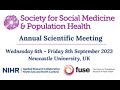 Registration - Society for Social Medicine and Population Health (SSM) Conference 2023