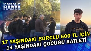 Sokakta Kanlı Çatışma: Çocuk, Çocuğu 500 TL İçin Katletti!