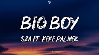 SZA - Big Boy (Lyrics) ft. Keke Palmer [FULL SONG]