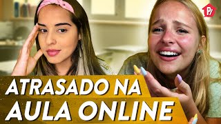 DESCULPAS PRA CHEGAR ATRASADO NA AULA ONLINE | PARAFERNALHA