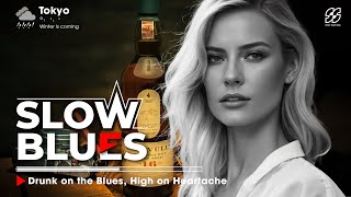 Deep Blues ~ Smooth Slow Blues Music 2025 ~ Drunk on the Blues, High on Heartache