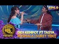 Duet Hitz! Didi Kempot Ft Tasya Rosmala [SUKET TEKI] - Kontes KDI Eps 9 (16/9)