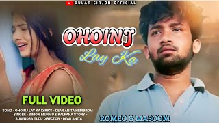 NEW SANTALI FULL VIDEO SONG 2024 // OHOINJ LAY KA // DEAR ANITA RAVI HASDAK \u0026 SIMON//SINOM \u0026 KALPANA