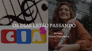 Os Dias Estão Passando CIA’s | Arranjo Flauta Transversal