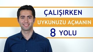 Çalışırken Uykunuzu Açmanın 8 Yolu