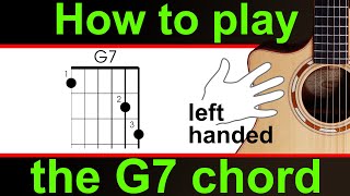Left handed guitar lesson. How to play the G7, G dom 7 or G dominant 7 guitar chord