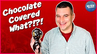 Weird Chocolate Covered Foods!