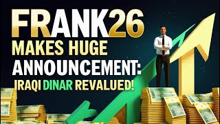 Frank26 Makes History: From Rumors to Reality: Iraqi Dinar Revalued 💥 Iraqi dinar news today 2025