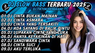 DJ SLOW BASS TERBARU 2025, FULL ALBUM 🎵 || CINTA BUKAN MAINAN || 🎵 VIRAL DI  TIKTOK