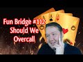Should We Overcall - Fun Bridge #112 - Online Bridge Competition