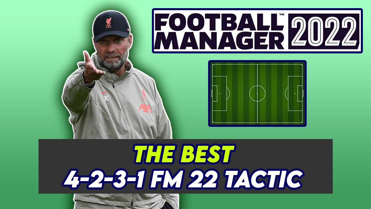 FM 22 BEST TACTICS 4-2-3-1 | FOOTBALL MANAGER 2022 - YouTube