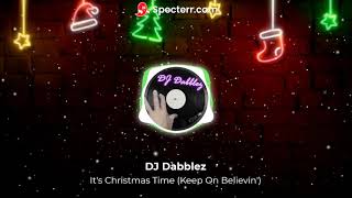 DJ Dabblez - Christmas Time (Keep On Believin')