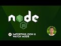 Node.js Tutorial - 17 - Importing JSON and Watch Mode