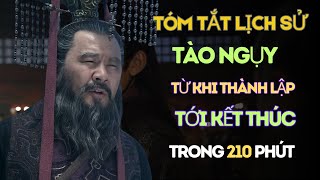 Tóm Tắt Lịch Sử Nhà Tào Ngụy Từ Khi Hình Thành Tới Khi Kết Thúc Trong 210 Phút