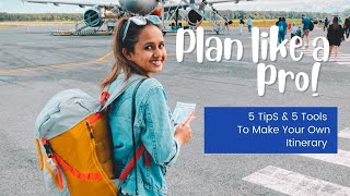 How to Create a Travel Itinerary? | 5 Tips and 5 Tools to Build the Perfect Itinerary