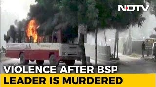 Violence In Allahabad, Buses Set On Fire After BSP Leader's Killing