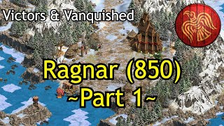 Ragnar (850) - Part 1 | AoE2: DE Victors \u0026 Vanquished