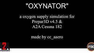 OXYNATOR: a oxygen-supply-simulation for A2A C182 \u0026 P3Dv4