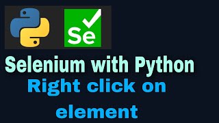 Selenium with Python Tutorial - 38 : Right click action (ActionChains)