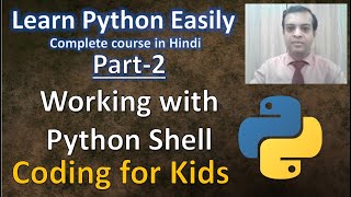 Python Tutorial Part-2 || Working with Python Shell || CBSE Class XI IP and CS Python Ch-3 and 5