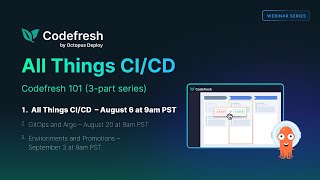 All Things CI/CD (Codefresh 101 webinar series)