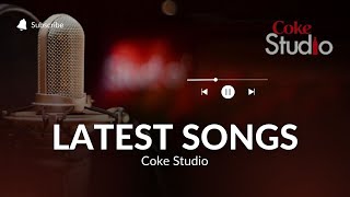 Coke Studio | Best Songs From All Seasons | Top Super hits Songs