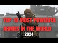 Top 10 Most Powerful Armies in the World: 2024 Edition