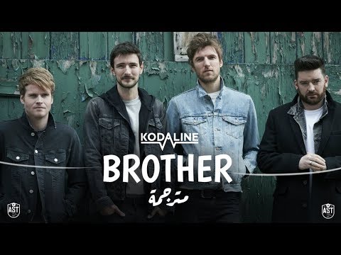 Kodaline - Brother | Lyrics Video | مترجمة - YouTube